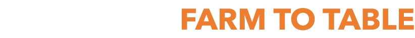 FARM TO TABLE