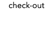 check out