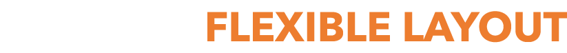 FLEXIBLE LAYOUT