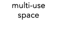 multi use space