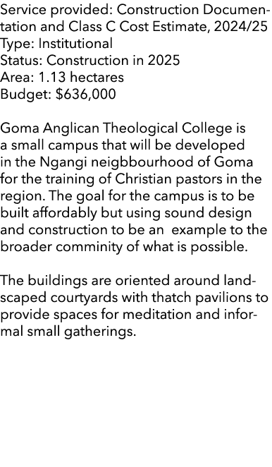 Service provided: Construction Documentation and Class C Cost Estimate, 2024/25 Type: Institutional Status: Construct...