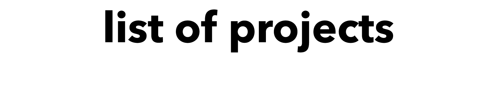 list of projects
