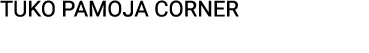TUKO PAMOJA CORNER