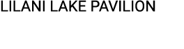 LILANI LAKE PAVILION