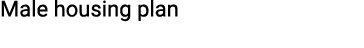 Male housing plan