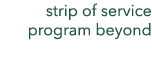 strip of service program beyond