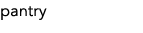 pantry