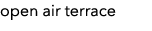 open air terrace