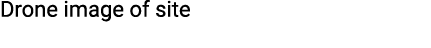 Drone image of site