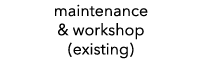 maintenance & workshop (existing) 