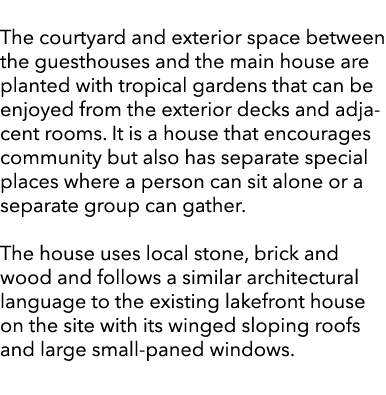 The courtyard and exterior space between the guesthouses and the main house are planted with tropical gardens that c...